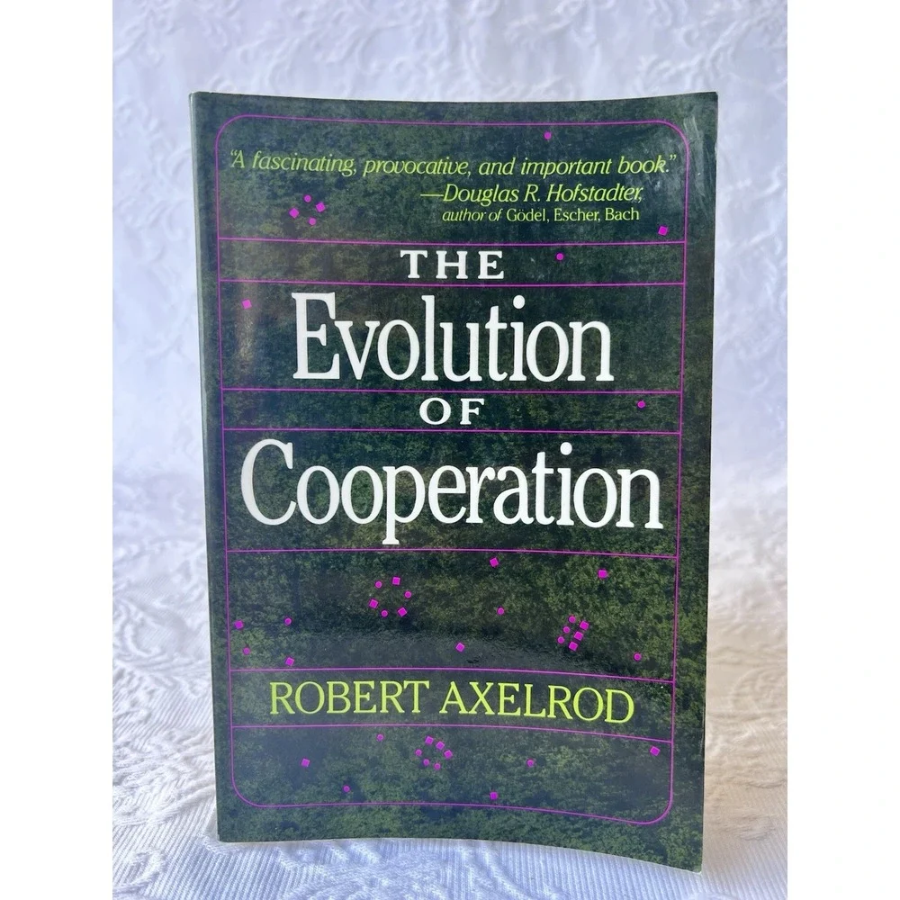 The Evolution of Cooperation by Axelrod, Robert